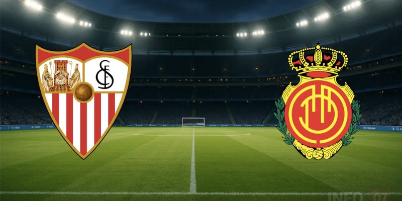 Nhận Định Sevilla Vs Mallorca 19h00 18/10 Vòng 9 La Liga