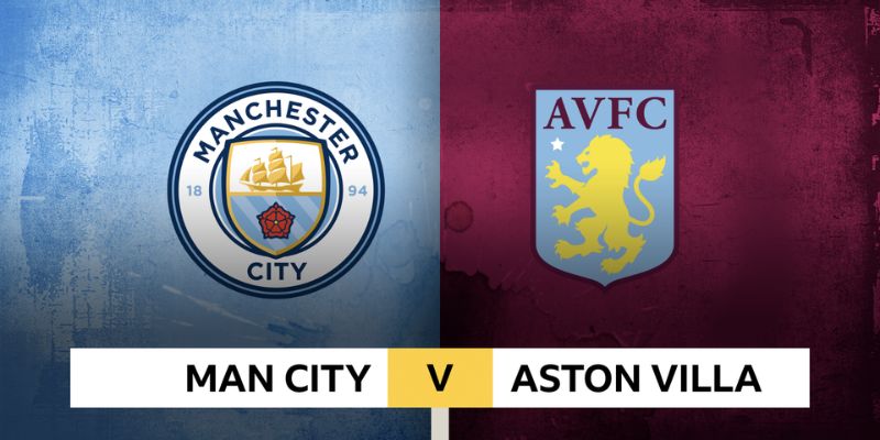 Nhận Định Aston Villa Vs Man City NHA Lúc 21h00 26/10
