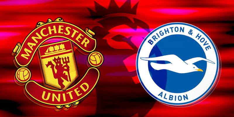 Phong độ thi đấu của Man United và Brighton