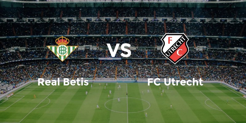 Đánh giá thực lực trận Real Betis vs Utrecht