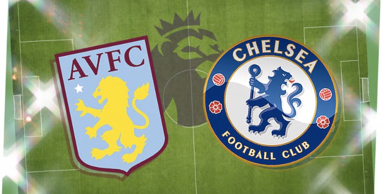 Phong độ thực tế của Chelsea vs Aston Villa