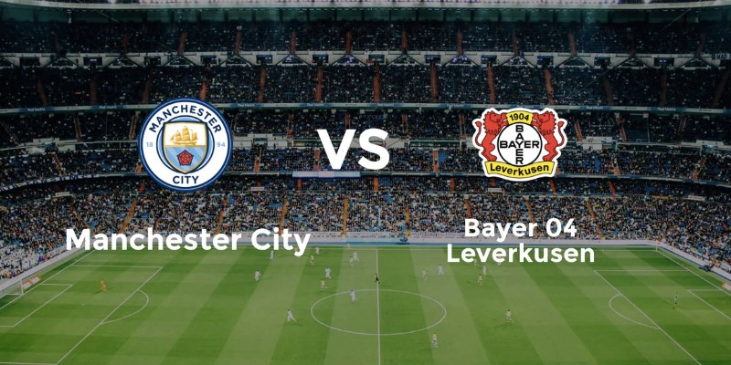 Soi kèo dự đoán Manchester City vs Bayer Leverkusen