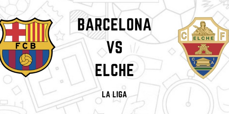 Soi kèo dự đoán trận Barcelona vs Elche